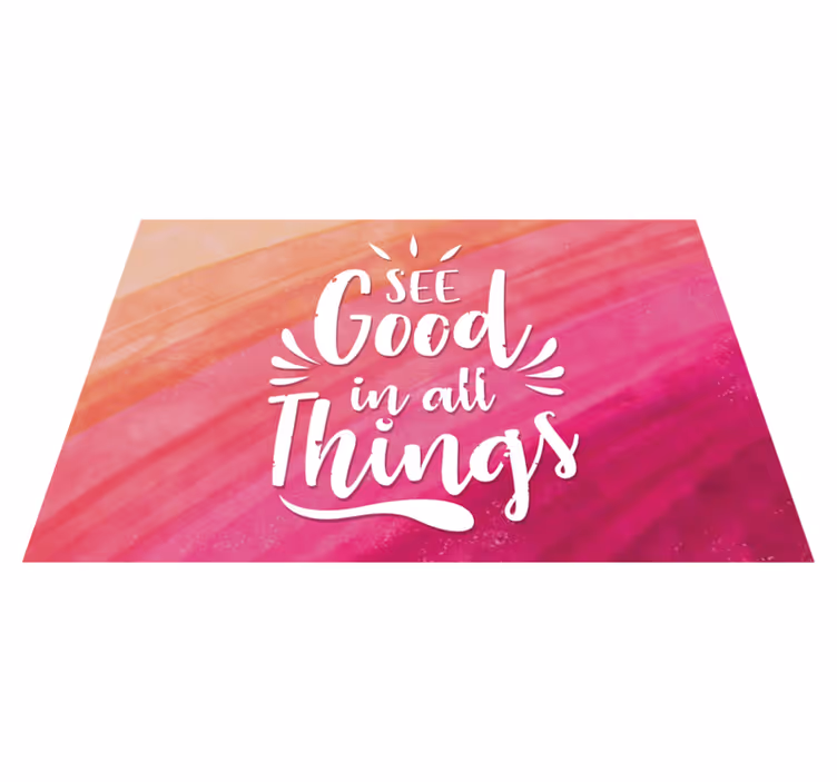 See good in all things quote placemat - TenStickers