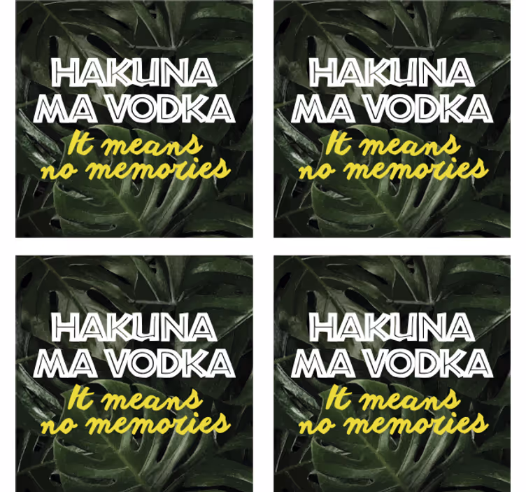 Hakuna ma vodka text coasters - TenStickers