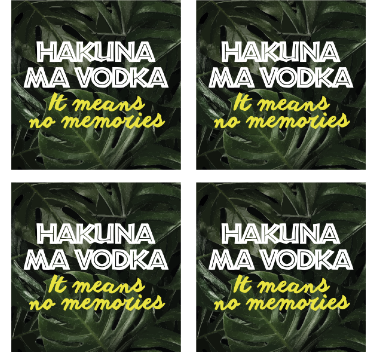 Hakuna ma vodka text coasters - TenStickers