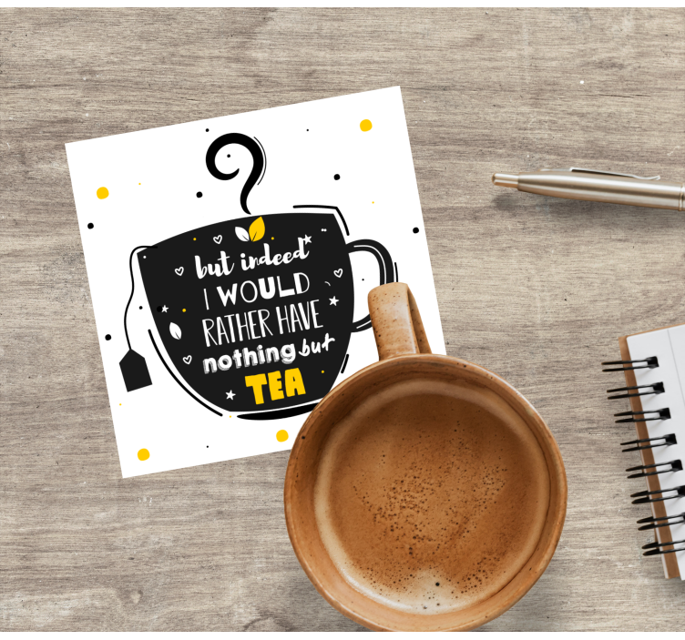 I would rather have tea text coasters - TenStickers