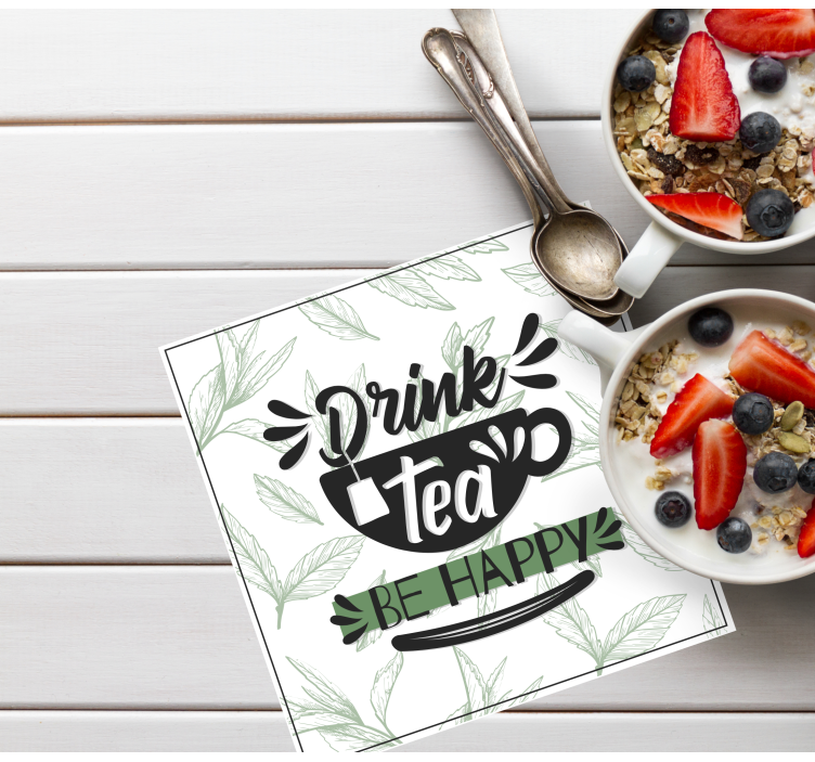 Sentence drink tea be happy text coasters - TenStickers