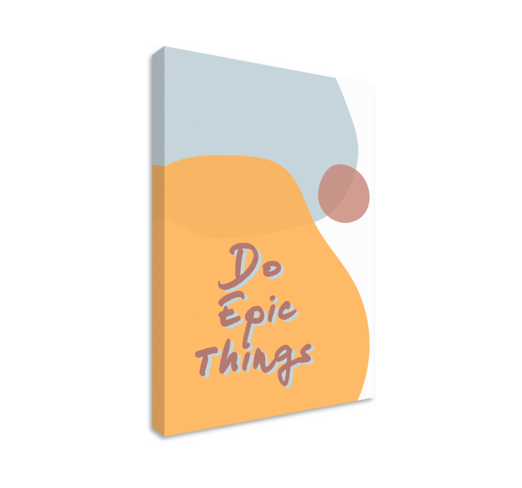 Quote canvas for doing epic things - TenStickers