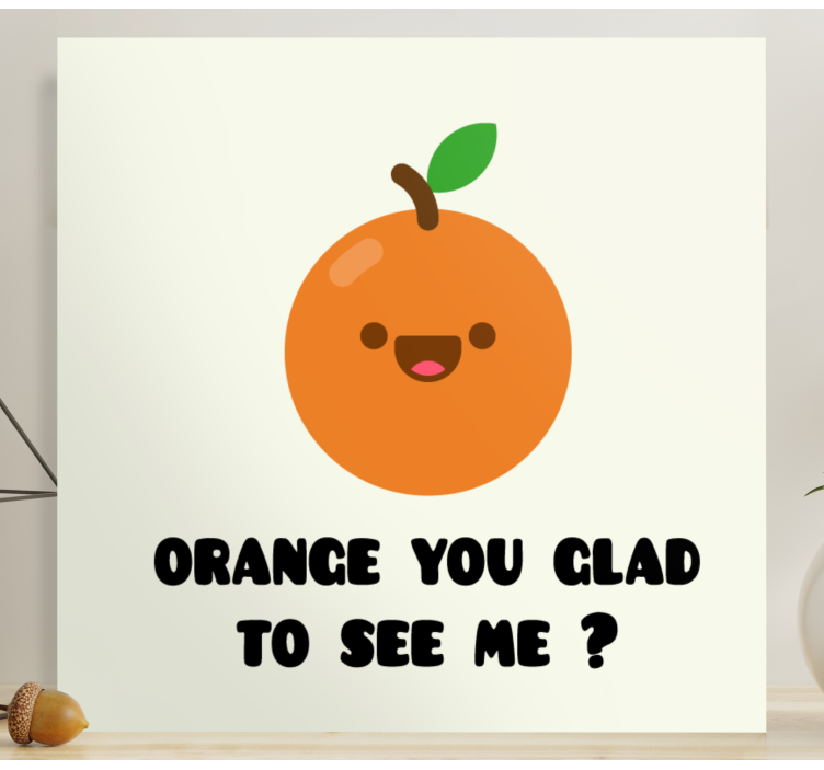 Funny quote with Orange quote canvas wall art - TenStickers