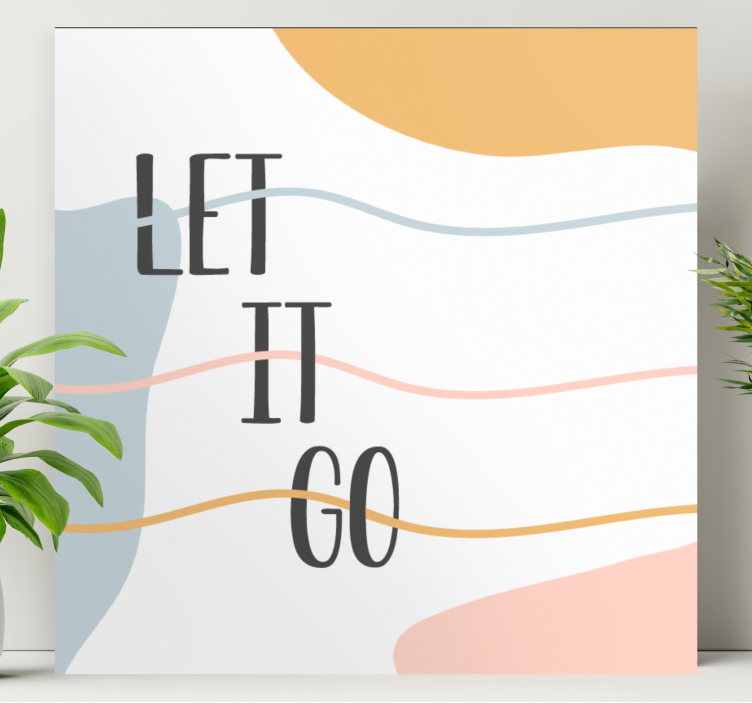 LET IT GO MESSAGE quote canvas - TenStickers