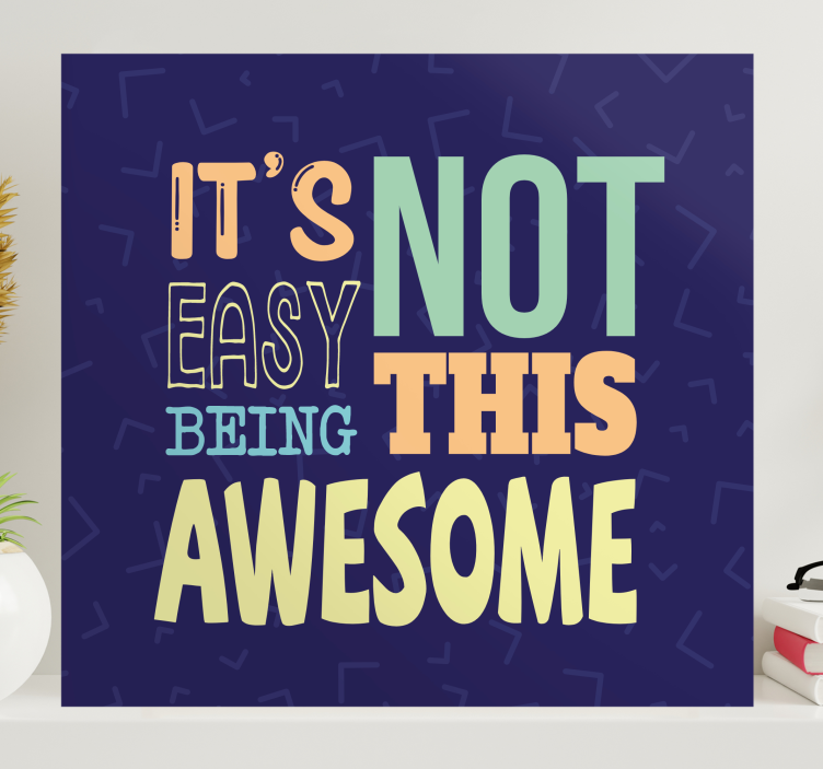 NOT EASY BEING AWESOME quote canvas - TenStickers