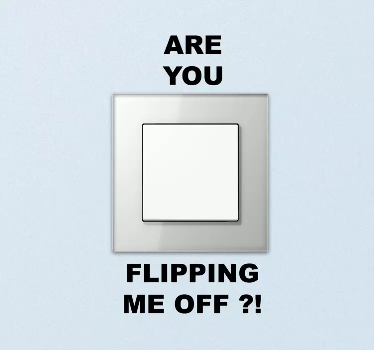 Are you flipping me off light switch decal - TenStickers