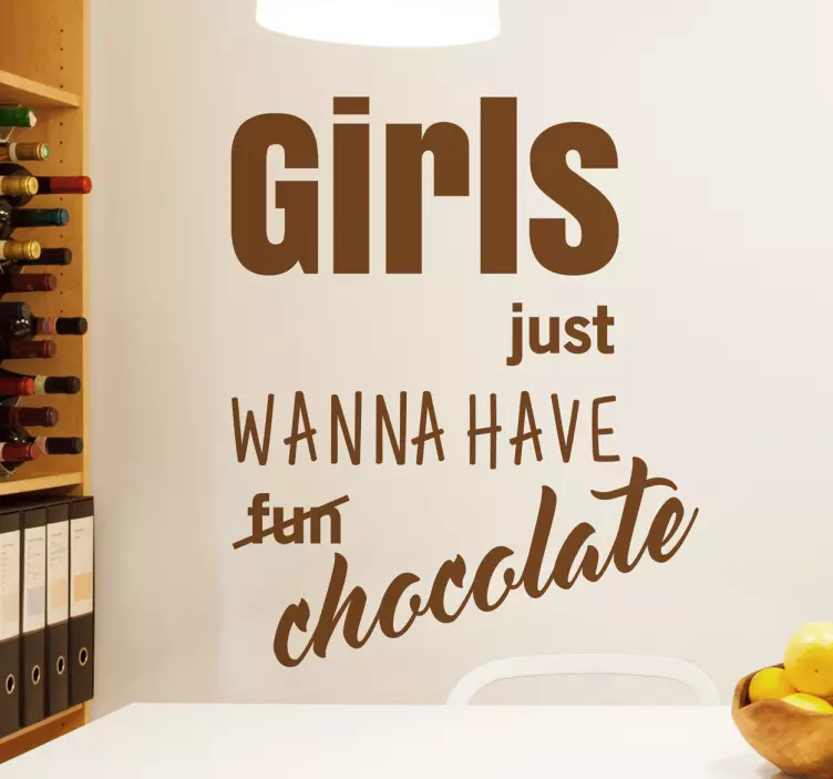Girls Just Wanna Have Chocolate Wall Sticker - TenStickers
