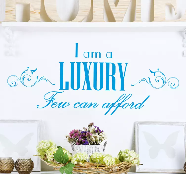 I Am A Luxury Wall Sticker - TenStickers