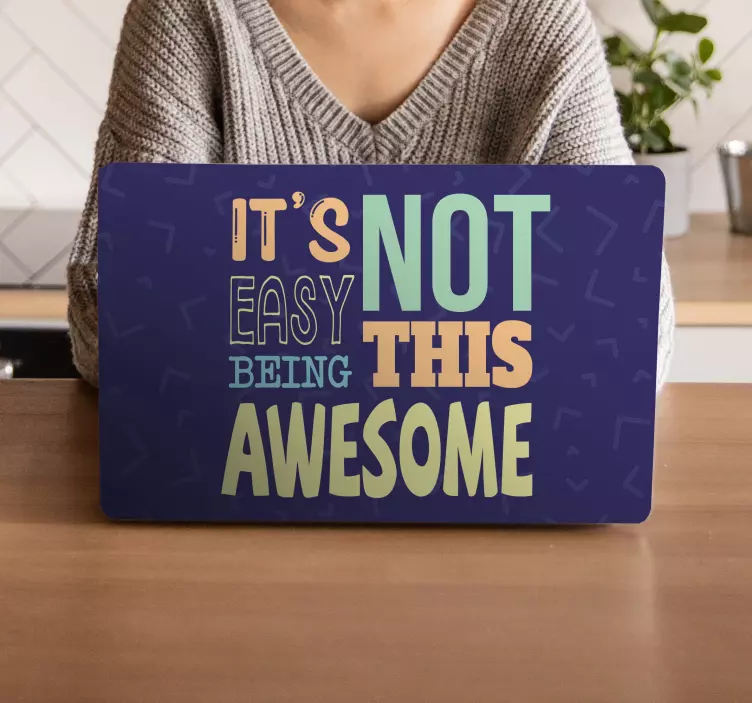 Is not easy being awesome quote laptop skins - TenStickers