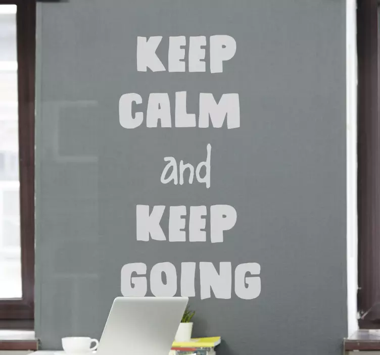 Keep calm and keep going window decal - TenStickers