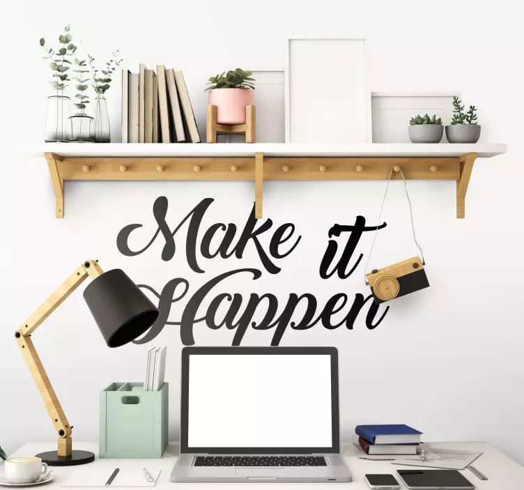 Make it happen  motivational wall sticker - TenStickers