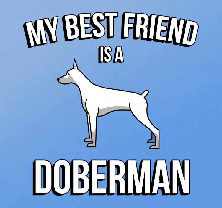 My best friend is a doberman wall sticker - TenStickers