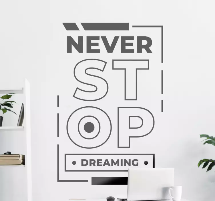 Never stop dreaming motivational wall sticker - TenStickers