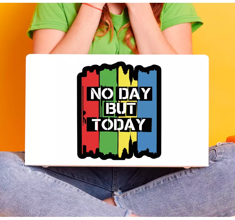 No day but today laptop skin - TenStickers