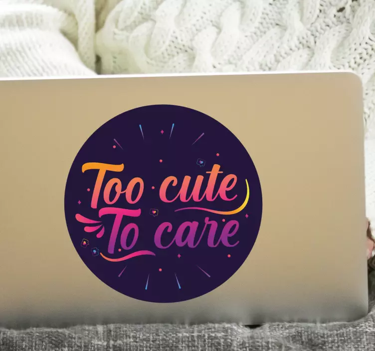 Too cute to care laptop skins - TenStickers