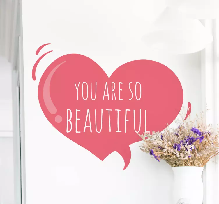 You are so beautiful speech bubble wallsticker - TenStickers