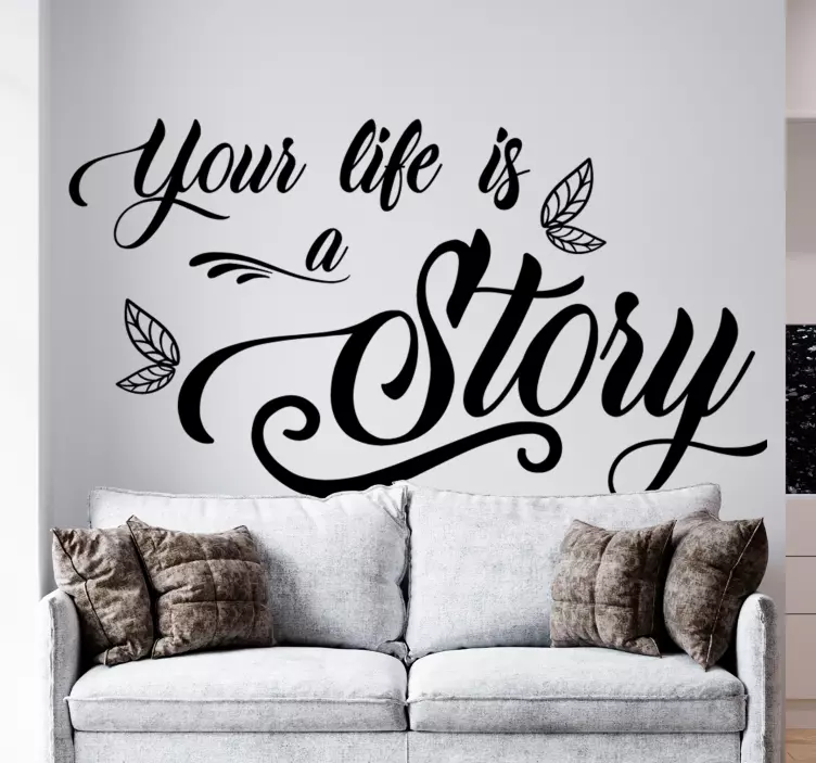 Your life is a story inspirational quote decal - TenStickers