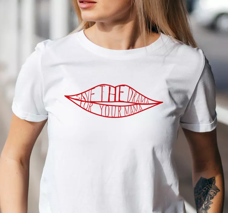 "save the drama for your mama" custom t-shirt - TenStickers
