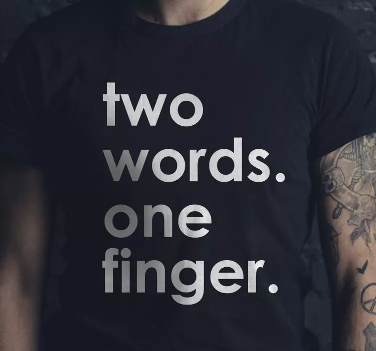 Two words one finger custom t-shirt - TenStickers