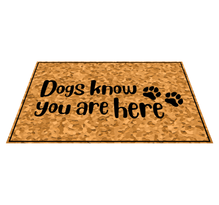 Dogs know you are here vinyl rug - TenStickers