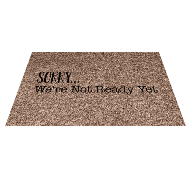 Not ready yet funny quote entrance hall tiles - TenStickers