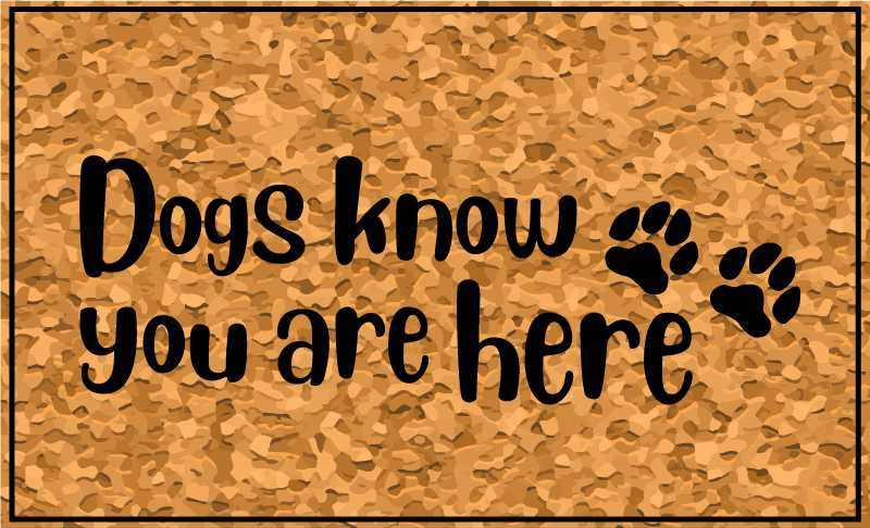 Dogs know you are here vinyl rug - TenStickers